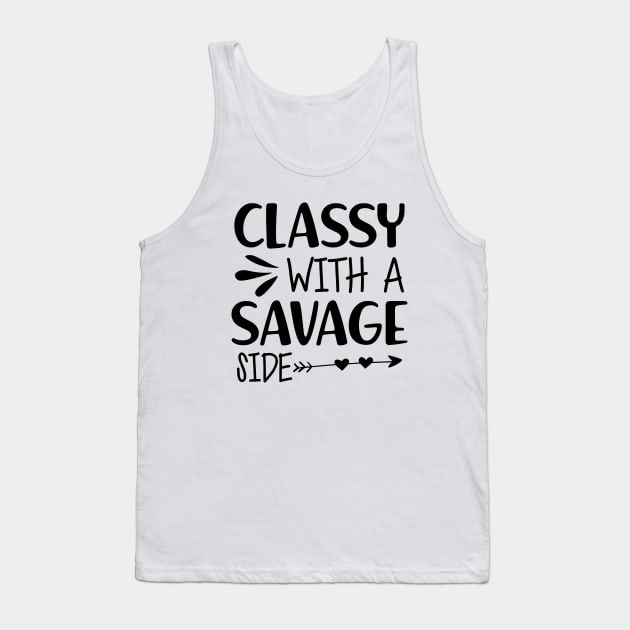 Classy with a savage side Tank Top by KC Happy Shop